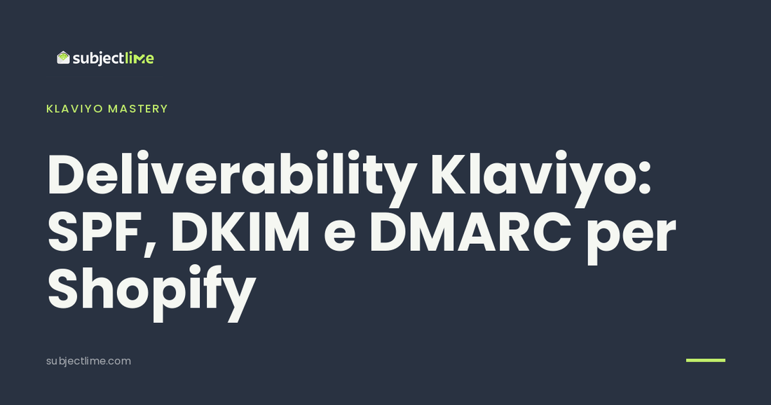Deliverability Klaviyo: SPF, DKIM e DMARC per Shopify