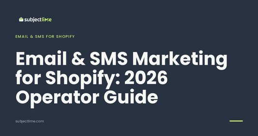 Email & SMS Marketing for Shopify: 2026 Operator Guide