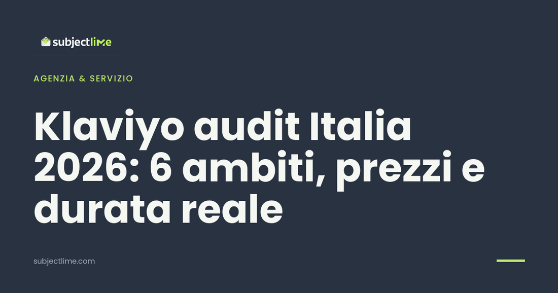 Klaviyo audit Italia 2026: 6 ambiti, prezzi e durata reale