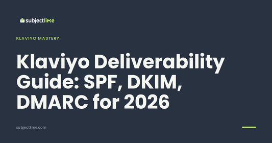 Klaviyo Deliverability Guide: SPF, DKIM, DMARC for 2026