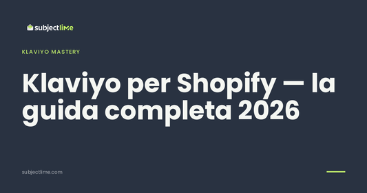 Klaviyo per Shopify — la guida completa 2026