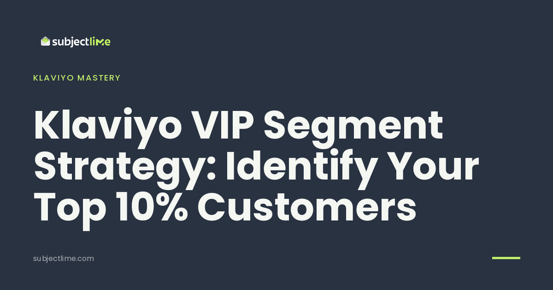 Klaviyo VIP Segment: Top 10% Drive 35% of Revenue
