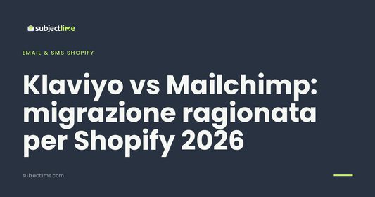 Klaviyo vs Mailchimp: migrazione ragionata per Shopify 2026