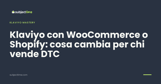 Klaviyo con WooCommerce o Shopify: cosa cambia per chi vende DTC