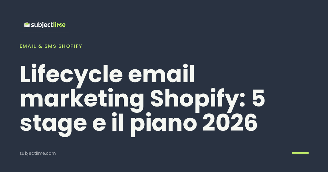 Lifecycle email marketing Shopify: 5 stage e il piano 2026