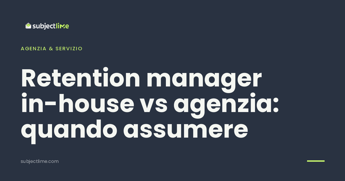 Retention manager in-house vs agenzia: quando assumere